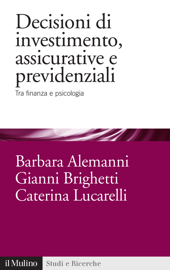 Copertina del libro Decisioni di investimento, assicurative e previdenziali (Tra finanza e psicologia)