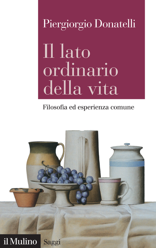 Copertina del libro Il lato ordinario della vita (Filosofia ed esperienza comune)