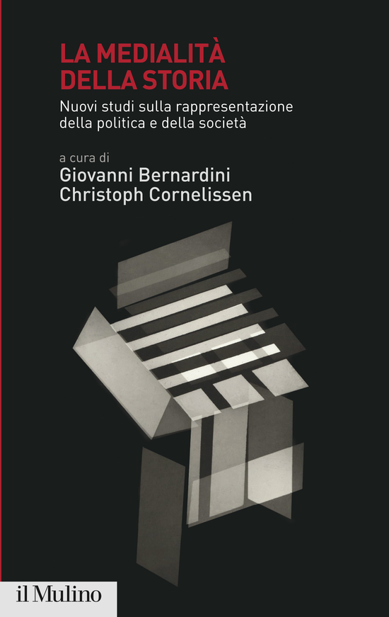 Copertina del libro La medialità della storia (Nuovi studi sulla rappresentazione della politica e della società)