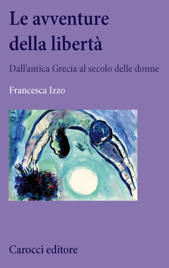 Copertina del libro Le avventure della libertà (Dall’antica Grecia al secolo delle donne)