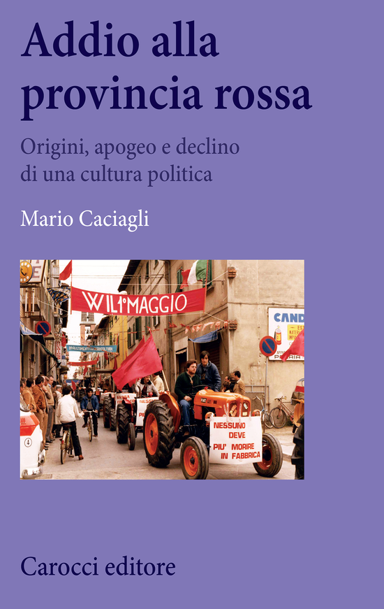 Copertina del libro Addio alla provincia rossa (Origini, apogeo e declino di una cultura politica)