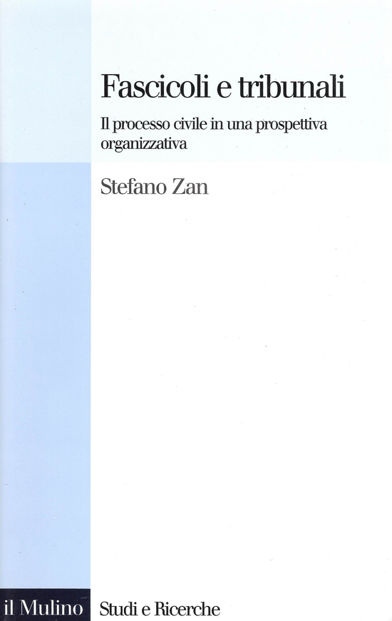 Copertina del libro Fascicoli e tribunali (Il processo civile in una prospettiva organizzativa)